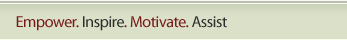 Empower.Inspire.Motivate.Assist